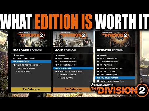 BUYING THE DIVISION 2 BUT WHAT EDITION SHOULD YOU BUY.... STANDARD, GOLD OR ULTIMATE EDITION?