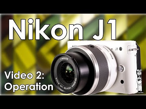 Nikon J1 Tutorial Walkthrough Video Manual: Operation and Functions