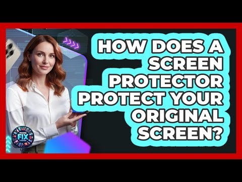 How Does a Screen Protector Protect Your Original Screen?