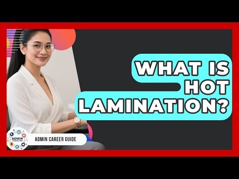 What Is Hot Lamination? - Admin Career Guide