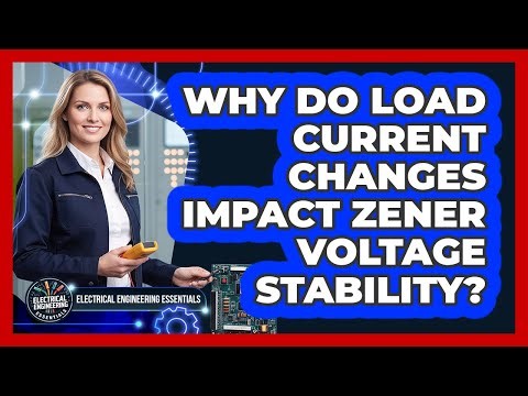 Why Do Load Current Changes Impact Zener Voltage Stability?
