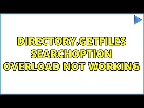Directory.GetFiles searchOption overload not working (2 Solutions!!)