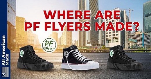 Are P.F. Flyers Made in USA? 2026 Overview - All American Made
