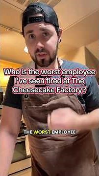 Who is the worst employee i’ve ever seen fired at The Cheesecake Factory restaurant? #storytelling