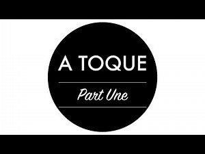 A Toque: Part Une