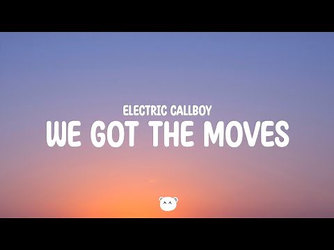 Electric Callboy - WE GOT THE MOVES (Lyrics)
