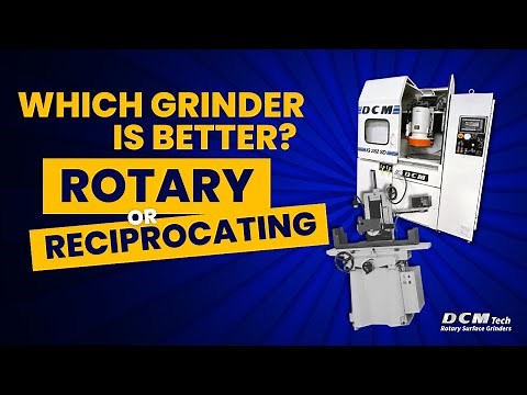 Surface Grinder: Reciprocating vs Rotary