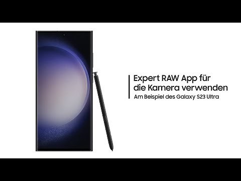 Galaxy S23: Expert RAW App für die Kamera verwenden