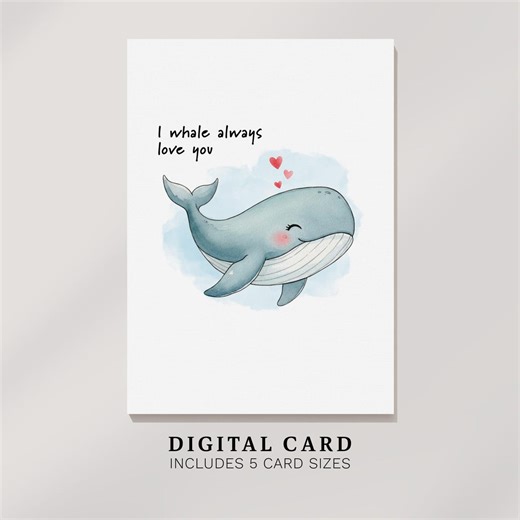 I Whale Always Love You: Fun Printable Whale Greeting Card (Digital Download)