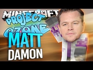 Minecraft - MATT DAMON - Project Ozone #165