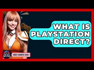 What Is Playstation Direct? - Video Gamers Vault