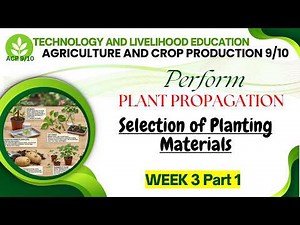 TLE AFA 9/10: ACP Week 3 Part 1: Plant Propagation: Selecting Planting Materials