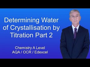 A Level Chemistry Revision "Determining Water of Crystallisation by Titration Part 2"