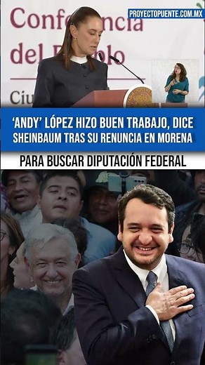 Sheinbaum reacts to 'Andy' López's RESIGNATION from Morena to seek a congressional seat in Tabasco