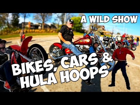 Bikes, Cars and Hula Hoops, a wild show