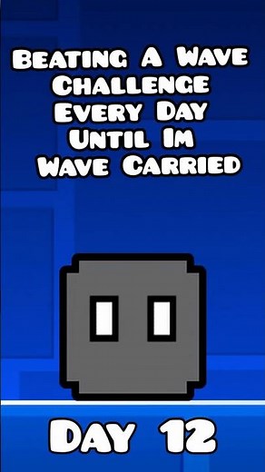 Day 12: Beating a Wave Challenge Every Day Until I'm Wave Carried #gd #gdshorts #geometrydash