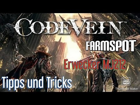 Code Vein farmspot (farm-awakener)Erwecker MJ212 Gameplay Tipps und Tricks