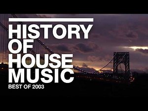 Best of 2003 | History of House Music