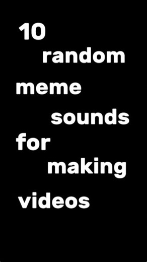 10 random meme sounds for making videos