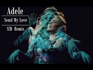 Adele - Send My Love (S!D Remix)