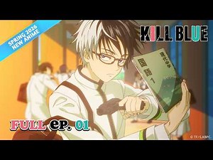 KILL BLUE EP1 • Let's Go to School | 6 Audio | MULTI-SUB [#ItsAnime]