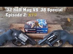 .32 H&R Mag VS .38 Special Episode 2: XTP