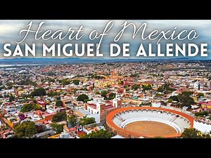 San Miguel de Allende, Mexico travel guide 4K