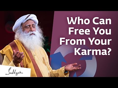 Who Can Free You From Your Karma? | Sadhguru