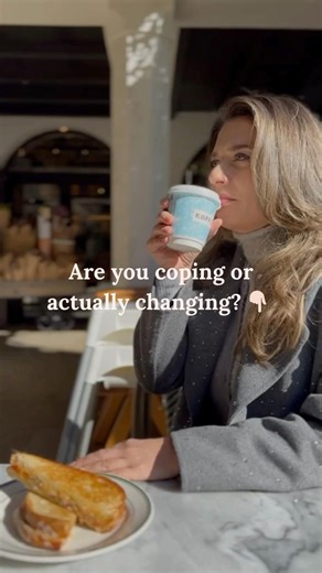 Are you coping or actually changing?