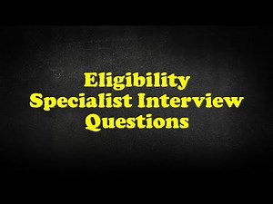 Eligibility Specialist Interview Questions