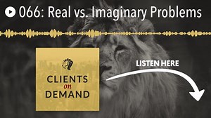 066: Real vs. Imaginary Problems Listen to the full episode here:...