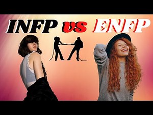 Differences Between ENFPs and INFPs - How do ENFPs Compare to INFPs? | ENFP vs. INFP |
