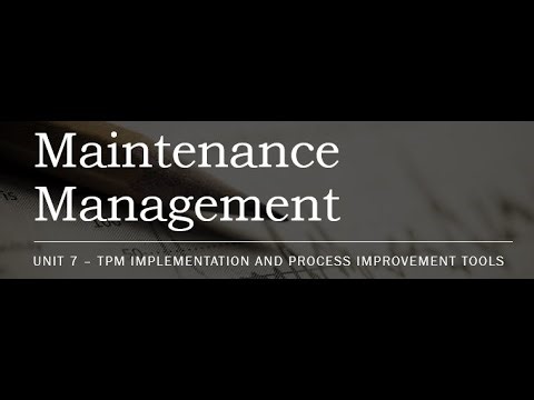 Unit 7 TPM Implementation and Process Improvement Tools
