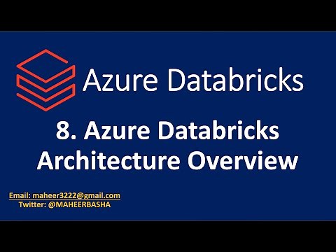 8. Azure Databricks architecture overview