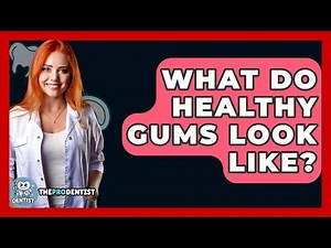 What Do Healthy Gums Look Like? - The Pro Dentist