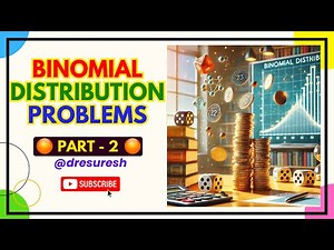 Binomial Distribution: Part - 2 | UNIT 2 | Distributions: 21MAB301T/ 21MAB204T