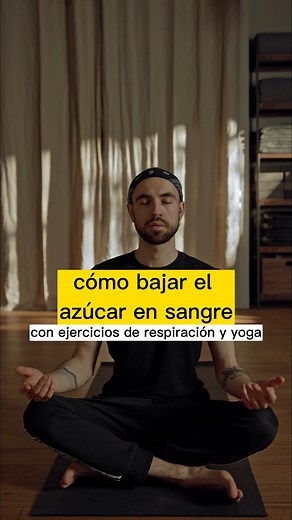 Cómo bajar el azúcar en sangre con ejercicios de respiración y yoga | Diabetes Tipo 2