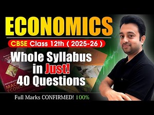 Class 12 Economics Full Syllabus in 40 Questions | Board Exam 2025 Preparation
