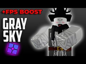 ✨+FPS BOOST✨ HOW TO HAVE A GRAY SKY FOR ROBLOX