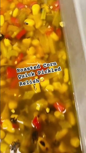 EASY 30 MINUTE! Zesty Roasted Corn Quick Pickled Relish. #shorts #corn