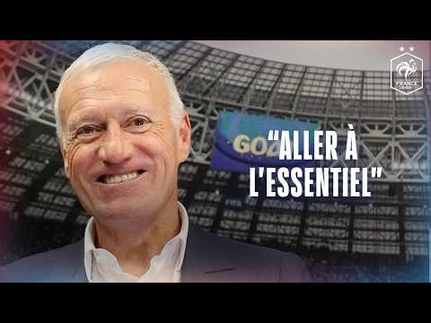Didier Deschamps: "Getting to the heart of the matter"