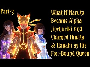 What If Naruto Became the Alpha Jinchūriki and Claimed Hinata & Hanabi as His Fox-Bound Queens?/P3
