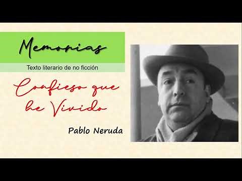 LECTURA DE FRAGMENTO MEMORIA LITERARIA "Confieso que he vivido" Pablo Neruda