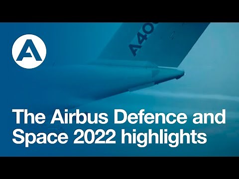 The Airbus Defence and Space 2022 highlights