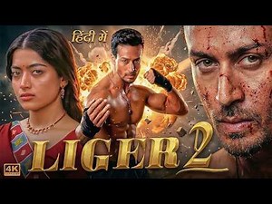 LIGER 2 - Tiger Shroff | Rashmika Mandanna | Sanjay Dutt | New Bollywood Full Action Hd Movies 2026