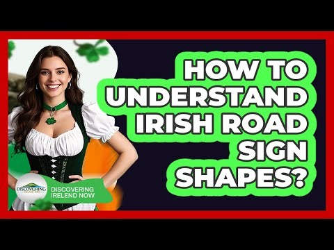 How To Understand Irish Road Sign Shapes?