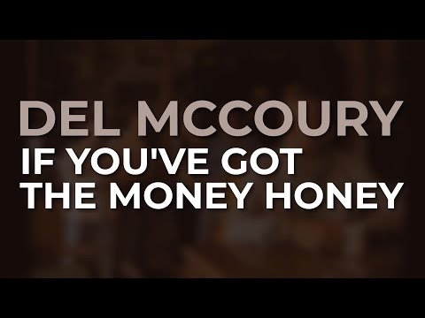 Del McCoury - If You've Got The Money Honey (Official Audio)