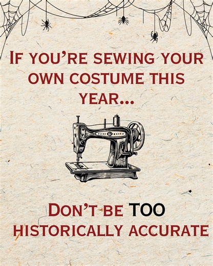Making your costume this year? Don't be too historically accurate. | Singer Sewing
