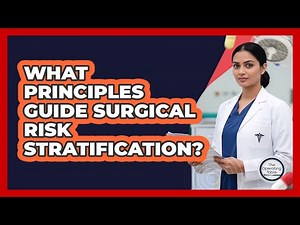 What Principles Guide Surgical Risk Stratification?