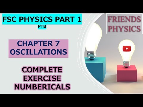 NUMERICALS | CHAPTER 07 | OSCILLATIONS | FSC FIRST YEAR PHYSICS LECTURE